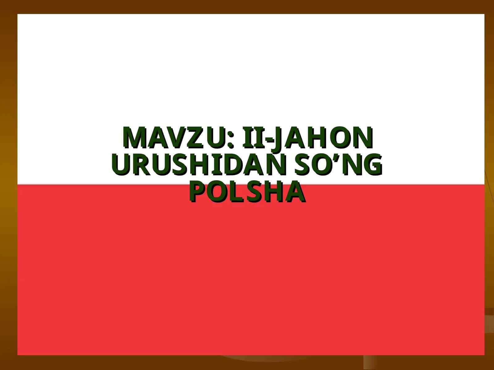 II-JAHON URUSHIDAN SO’NG POLSHA