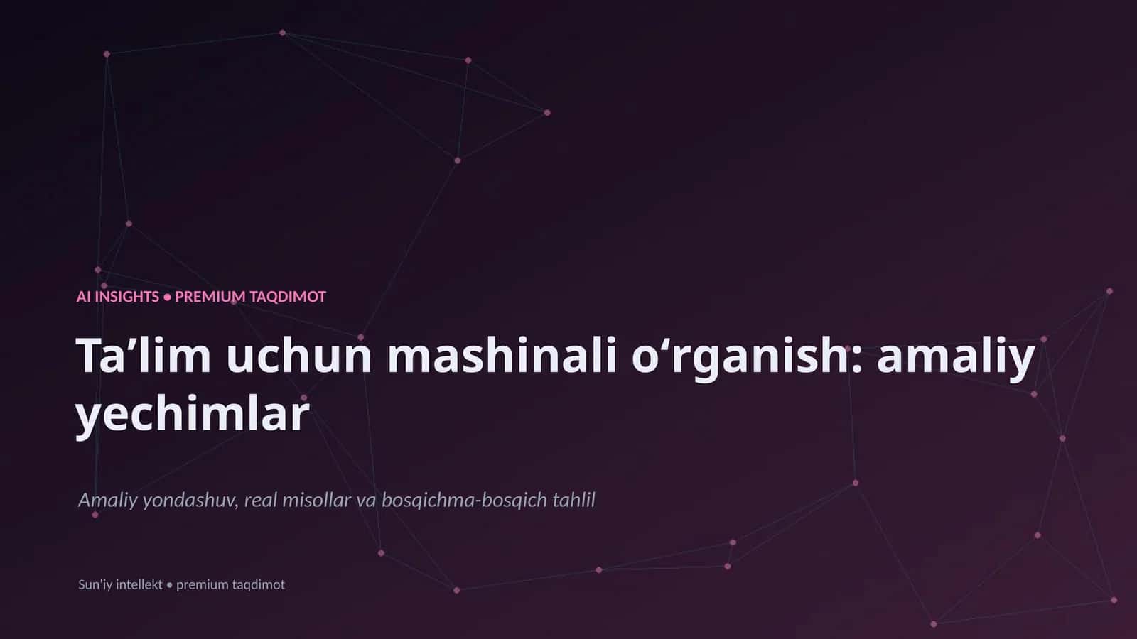 Ta’lim uchun mashinali o‘rganish: amaliy yechimlar