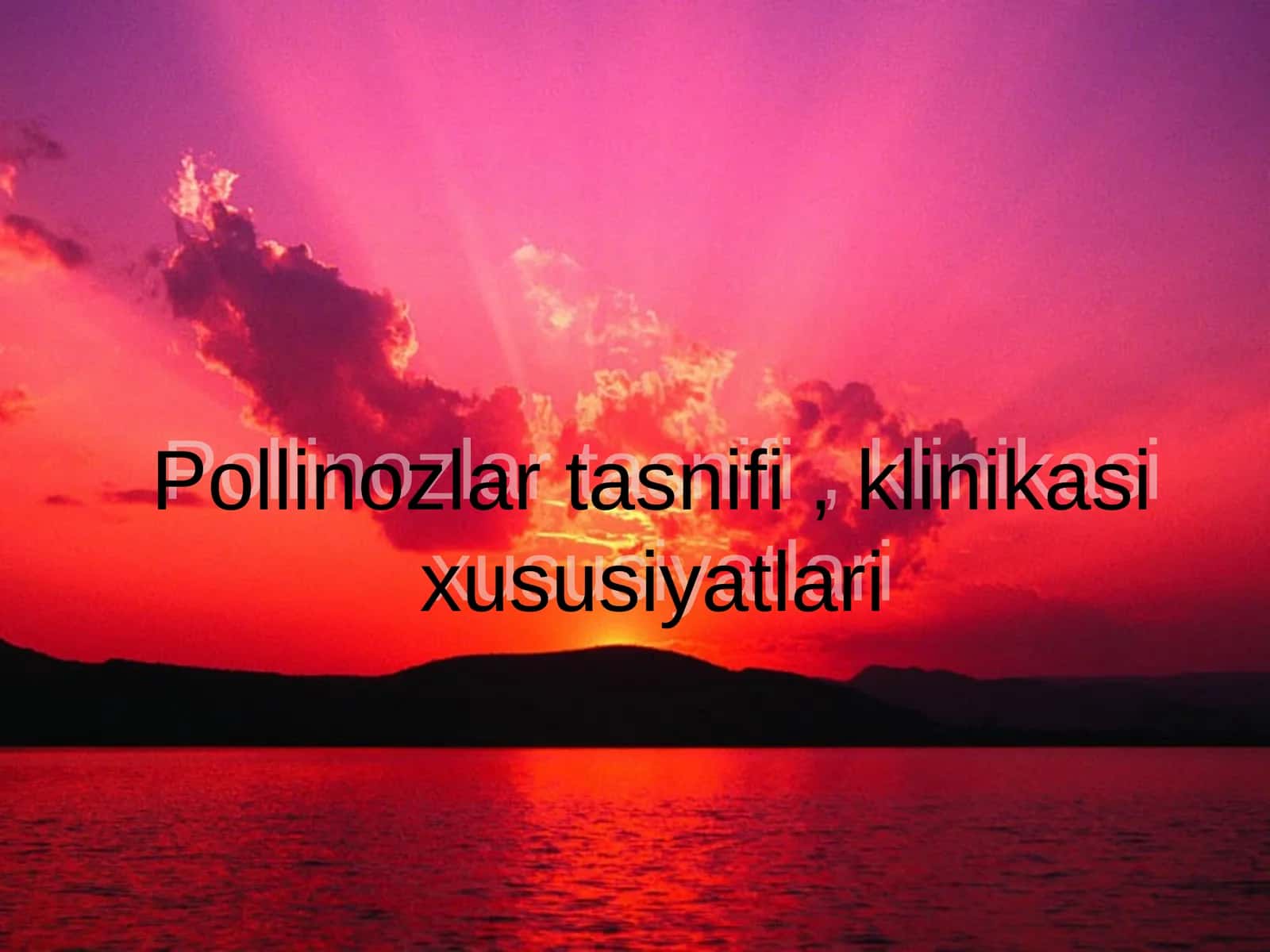 Pollinozlar tasnifi, klinikasixususiyatlari