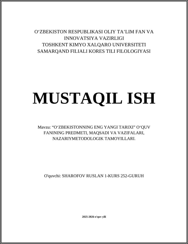 Mavzu: “O‘ZBEKISTONNING ENG YANGI TARIXI” O‘QUV FANINING PREDMETI, MAQSADI VA VAZIFALARI, NAZARIY-METOLOGIK TAMOYILLARI
