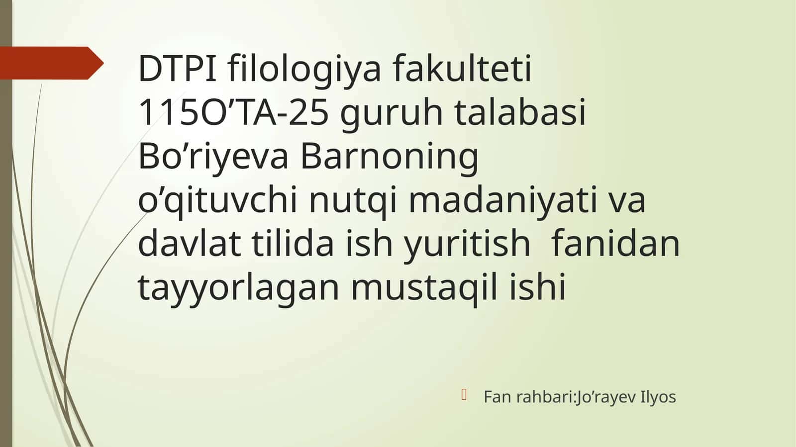 DTPI filologiya fakulteti 115 O’TA-25 guruh talabasi Bo’riyeva Barno ning o’qituvchining utqimadan iytadagi vla rubtili da  uilt savlattilida ishyuritish fanidan ta yorlagan mustaqilishi