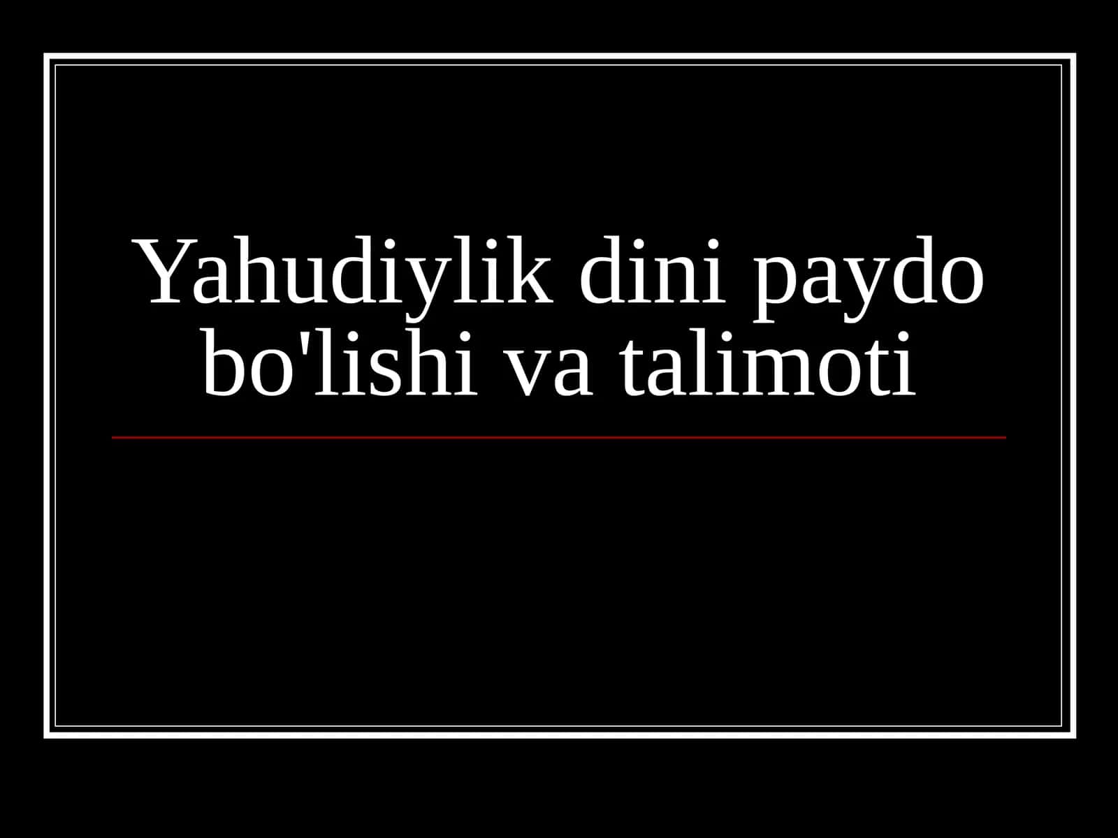 Yahudiylik dini paydo bo'lishi va talimoti
