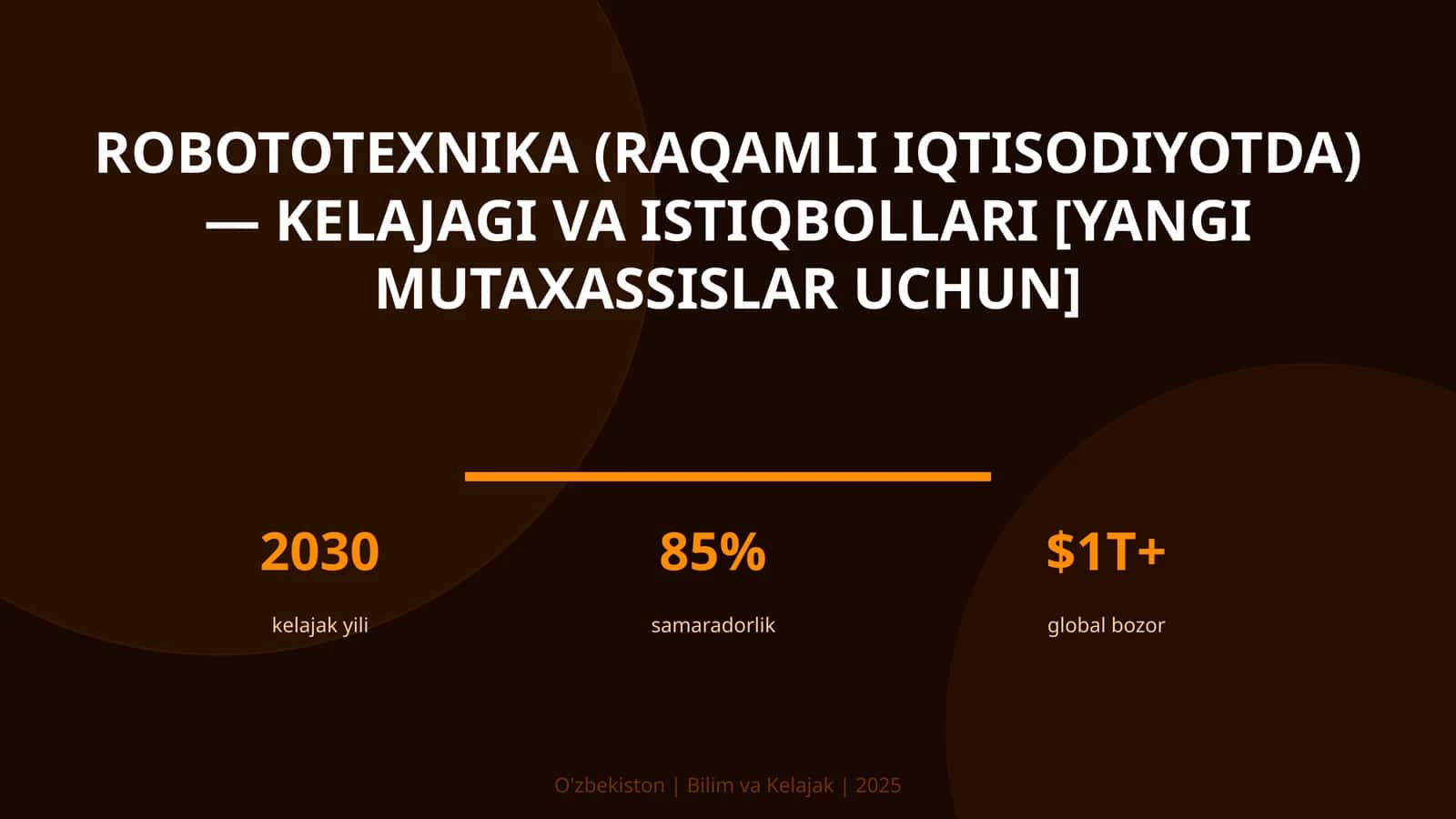 ROBOTOTEXNIKA (RAQAMLI IQTISODIYOTDA) — KELAJAGI VA ISTIQBOLLARI [YANGI MUTAXASSISLAR UCHUN]