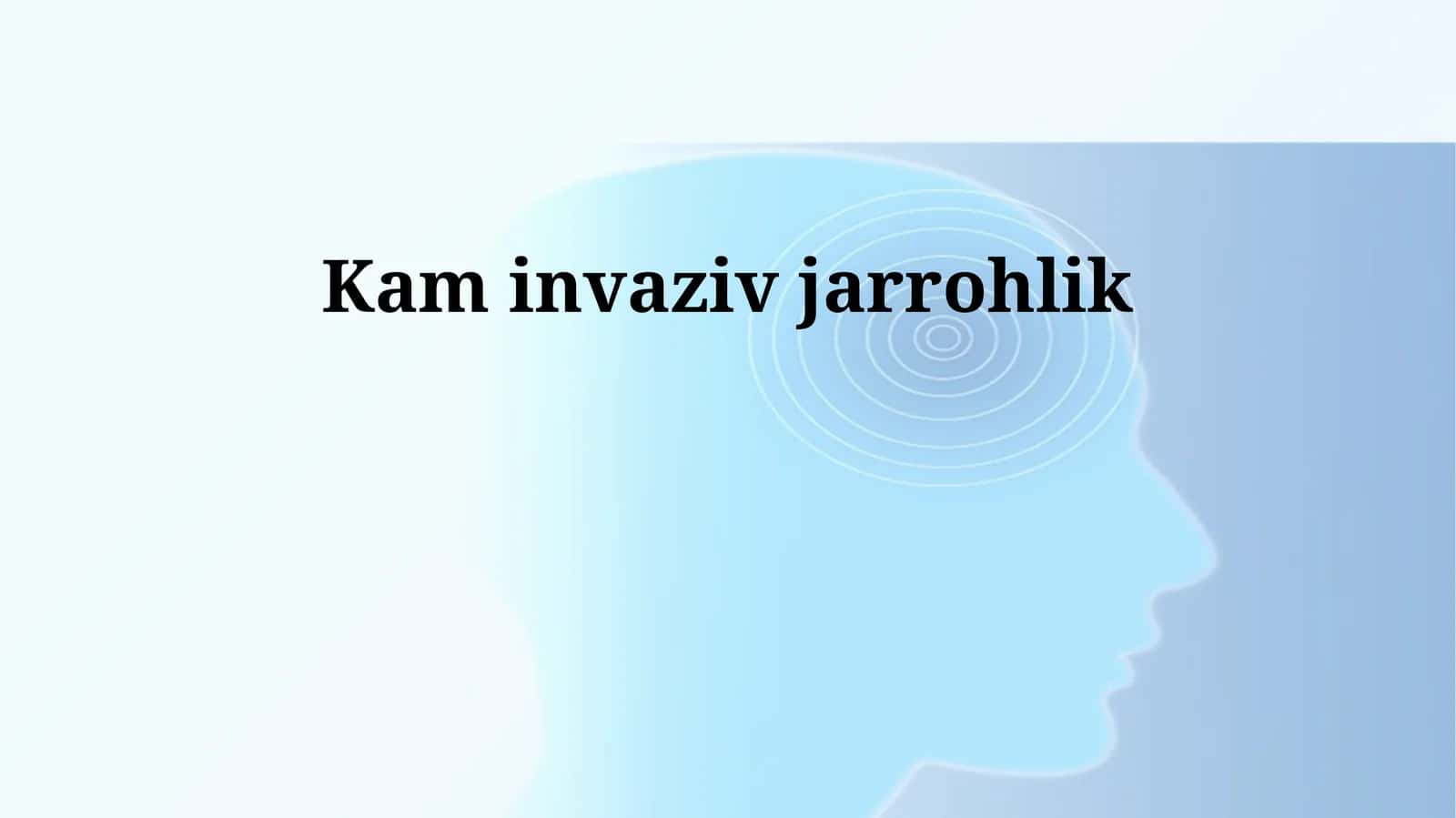 Kam invaziv jarrohlik