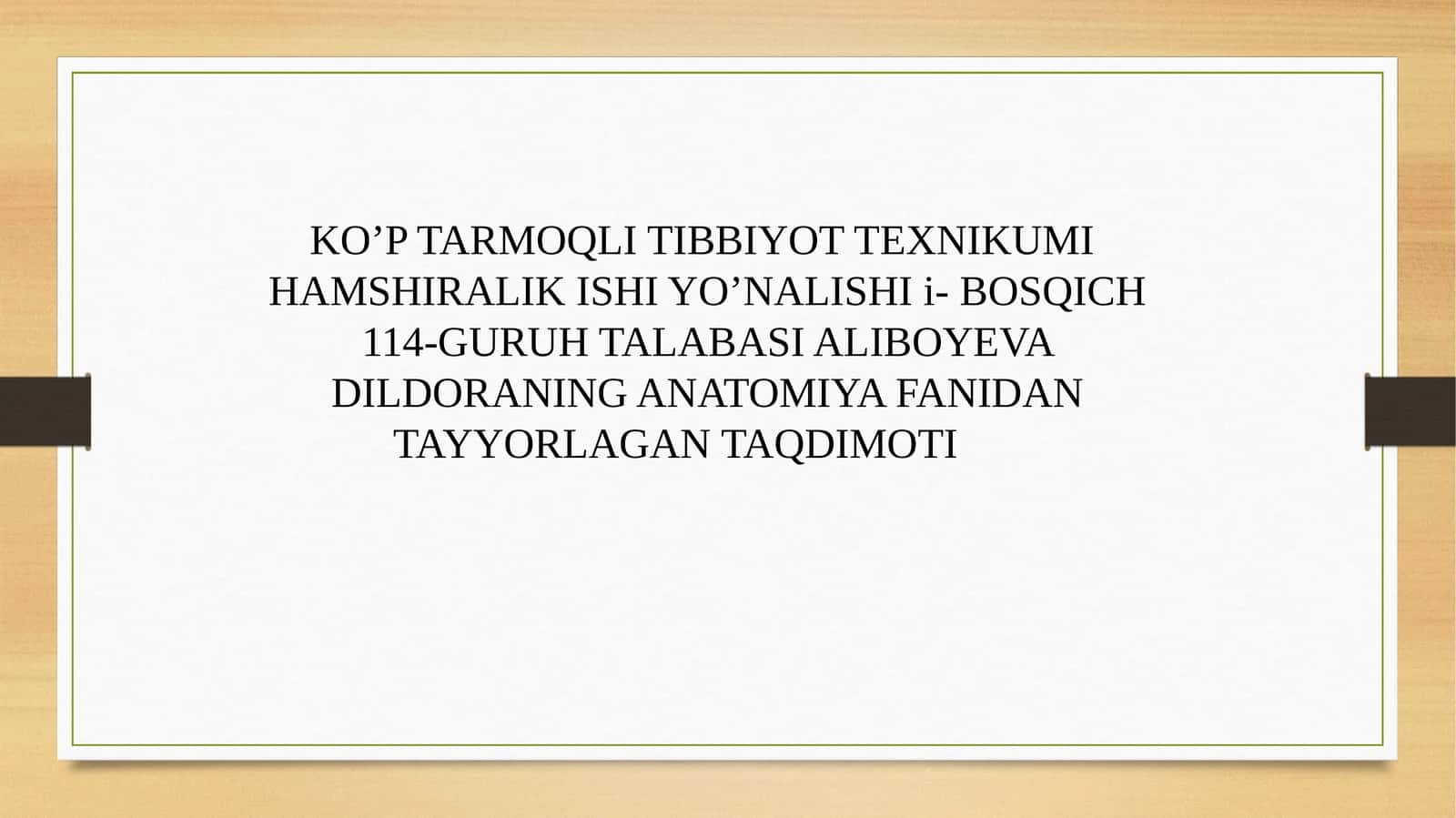 ALIBOYEVA DILDORANING ANATOMIYA FANIDAN TAYYORLAGAN TAQDIMOTI