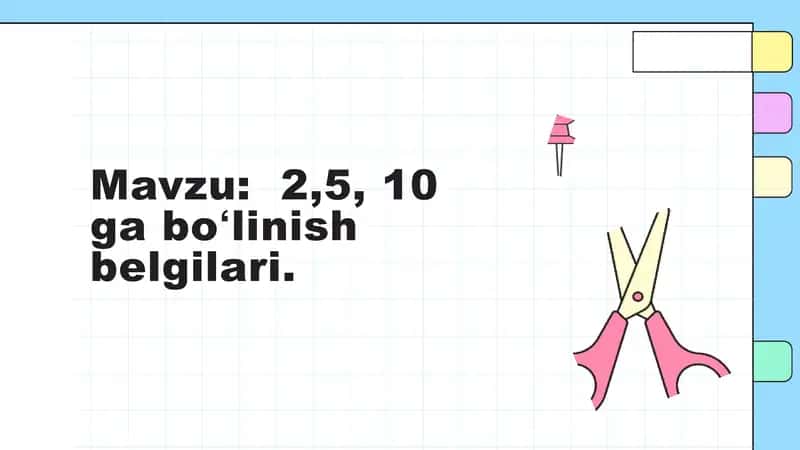 2,5, 10 ga boʻlinish belgilari