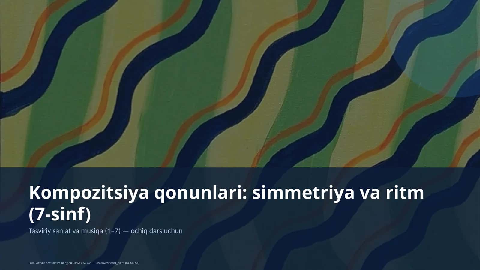 Kompozitsiya qonunlari: simmetriya va ritm (7-sinf)