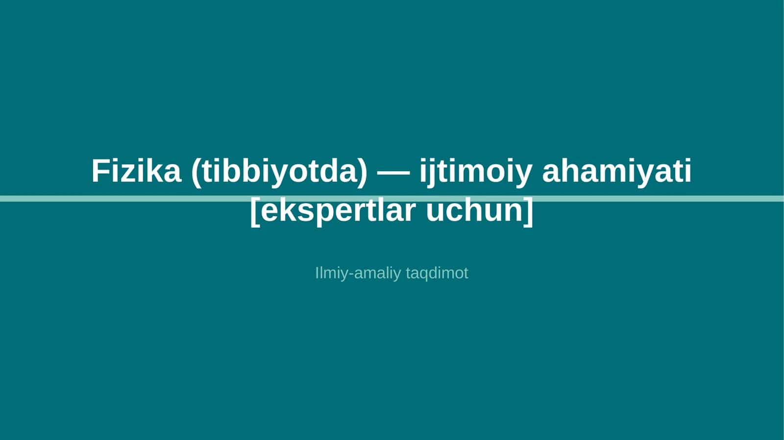 Fizika (tibbiyotda) — ijtimoiy ahamiyati [ekspertlar uchun]