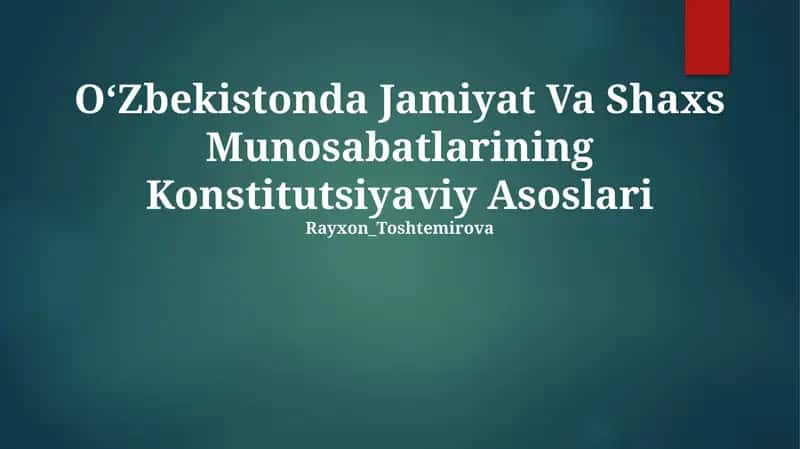 OʻZbekistonda Jamiyat Va Shaxs Munosabatlarining Konstitutsiyaviy Asoslari