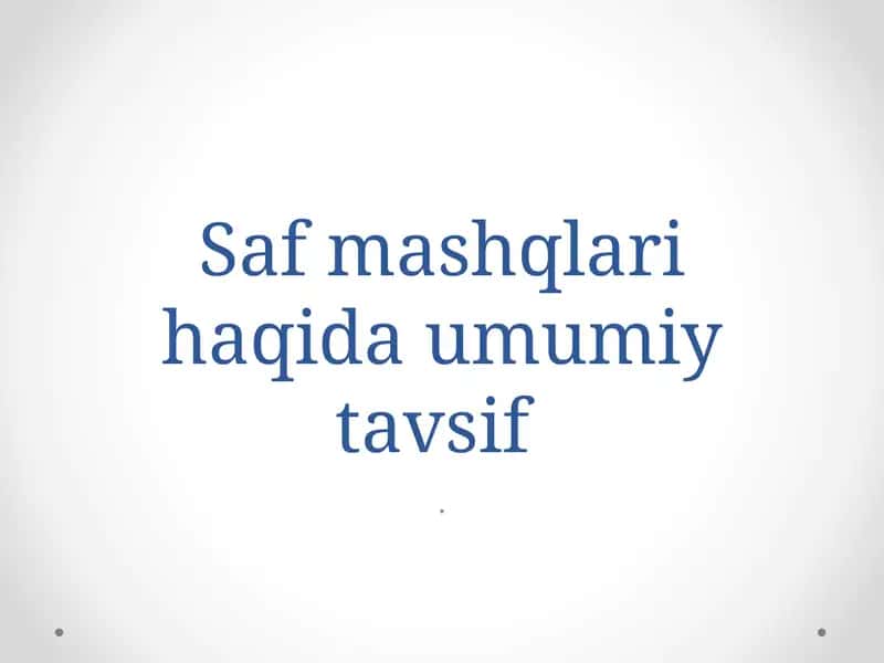 Safmashqlari haqida umumiy tavsif