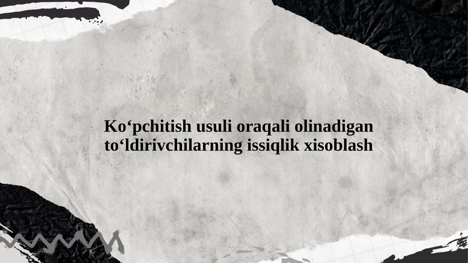 Ko‘pchitish usuli oraqali olinadigan to‘ldirivchilarning issiqlik xisoblash