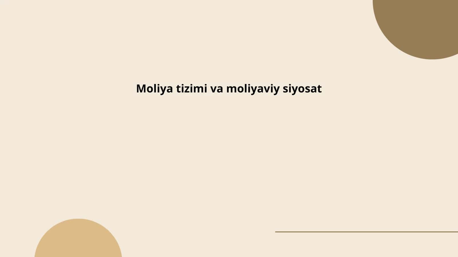 Moliya tizimi va moliyaviy siyosat