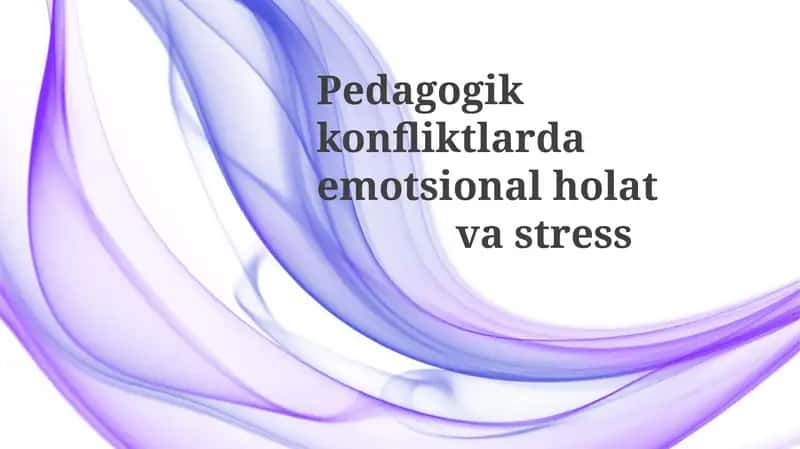 Mojarolardagi pedagogika: hissiy holat va stressning ta'siri