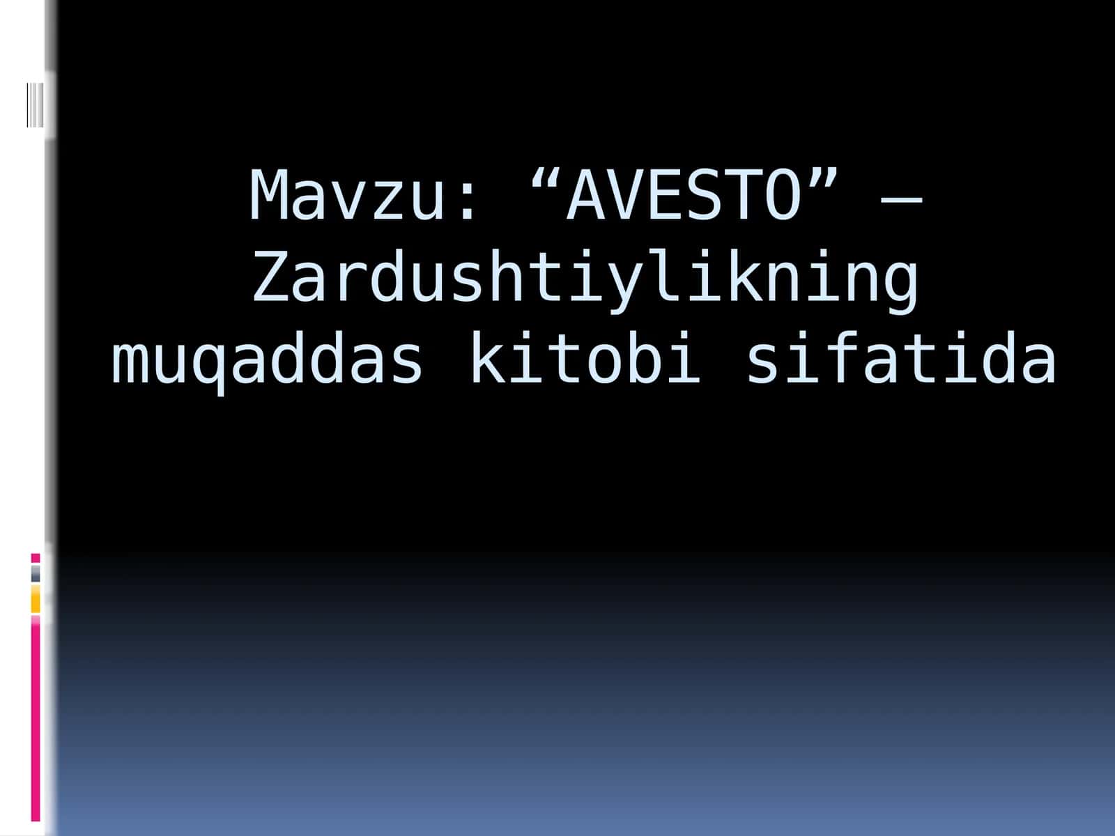 AVESTO – Zardushtiylikningmuqaddaskitobisifatida