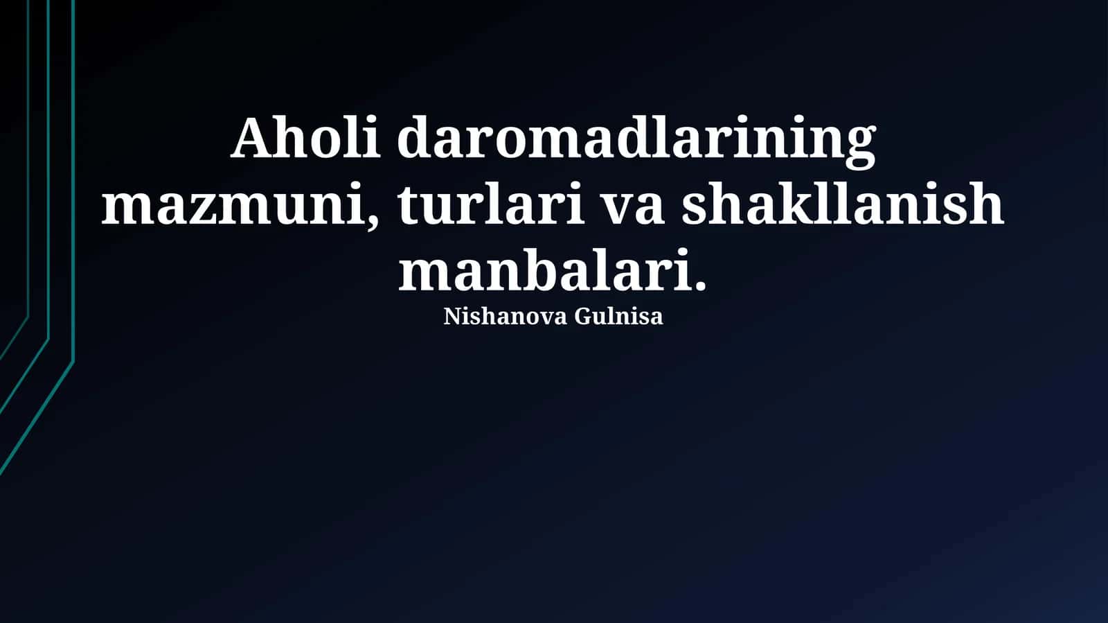 Aholi daromadlarining mazmuni, turlari va shakllanish manbalari