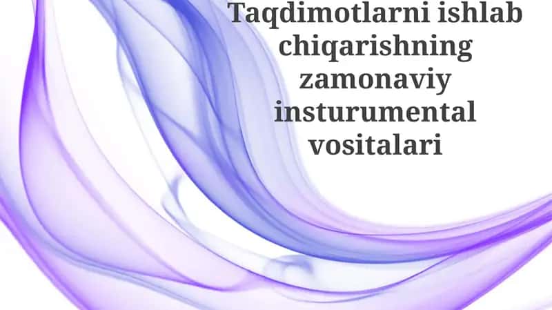 Taqdimotlarni ishlab chiqarishning zamonaviy instrumental vositalari