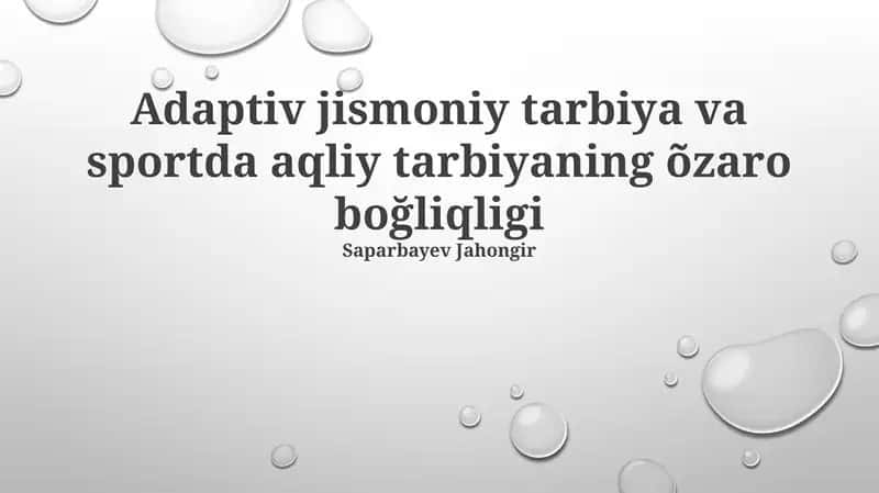 Adaptiv jismoniy tarbiya va sportda aqliy tarbiyaning õzaro boğliqligi