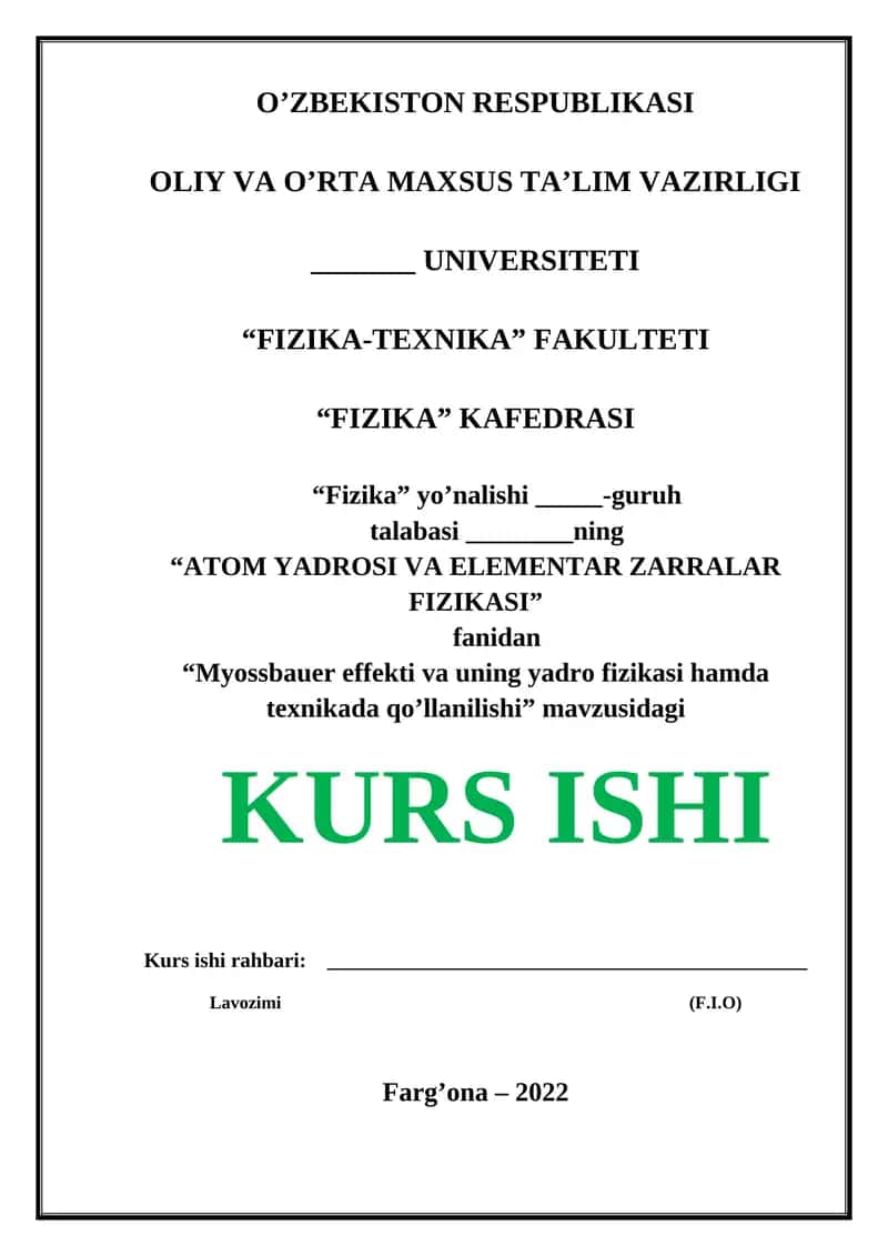 Myossbauer effekti va uning yadro fizikasi hamda texnikada qo’llanilishi.