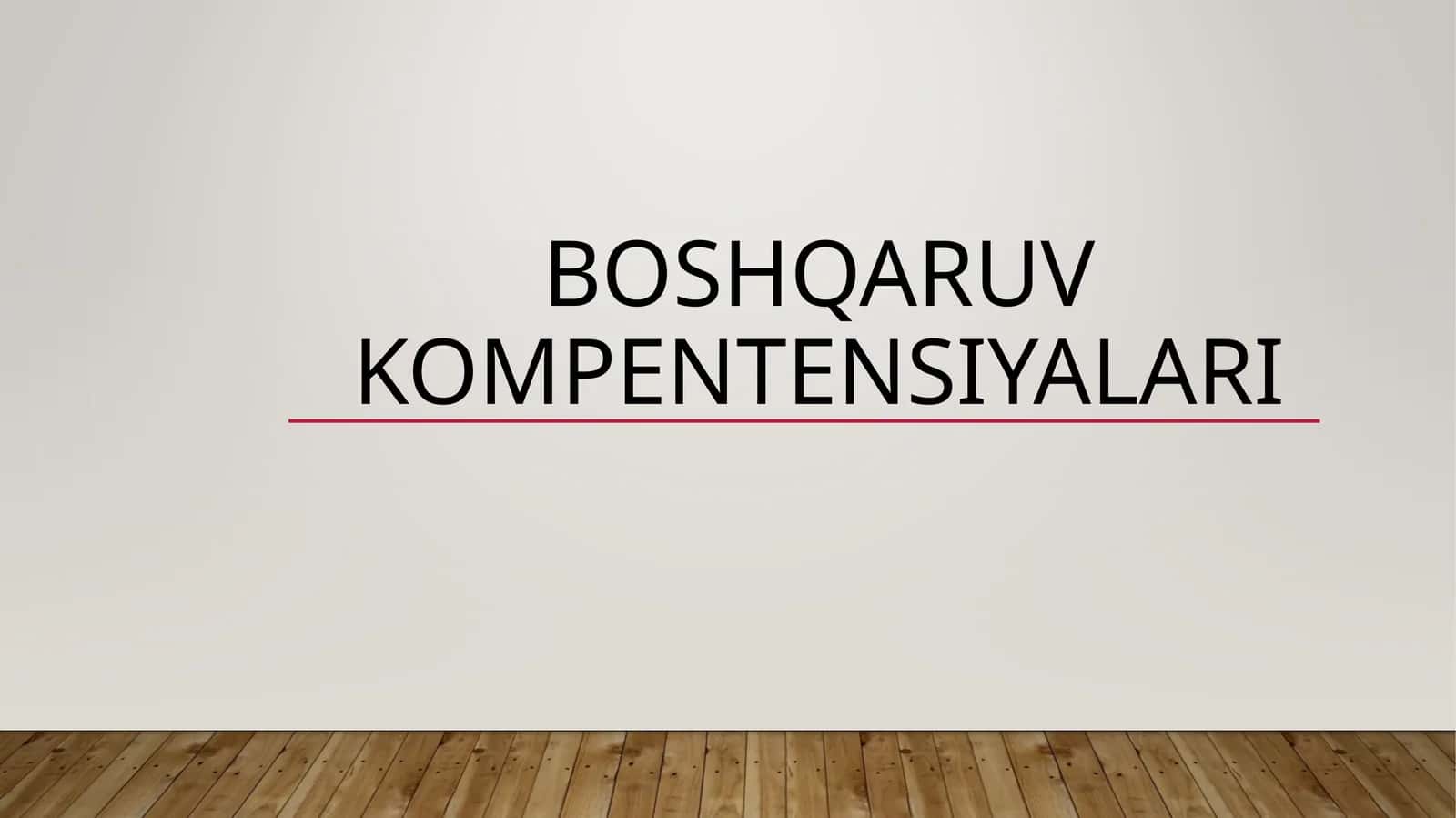 BOSHQARUV KOMPENTENSIYALARI