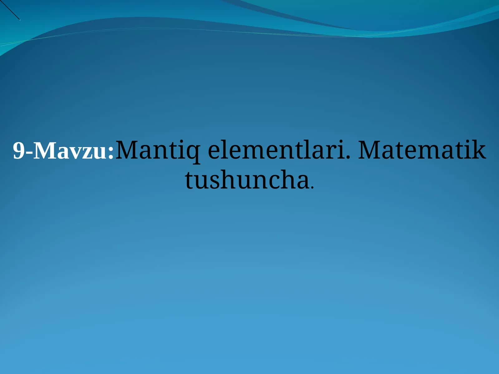 Mantiq elementlari. Matematik tushuncha