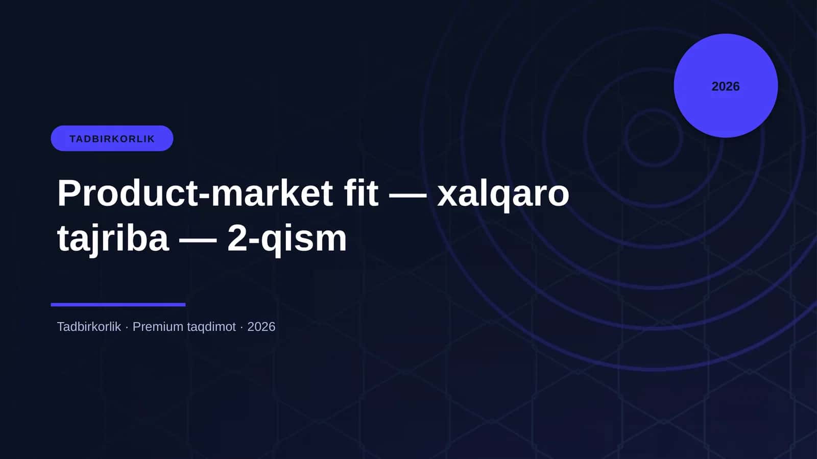 Product-market fit — xalqaro tajriba — 2-qism