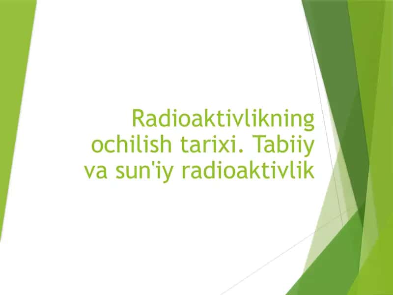 Radioaktivlikning ochilish tarixi. Tabiiy va sun'iy radioaktivlik