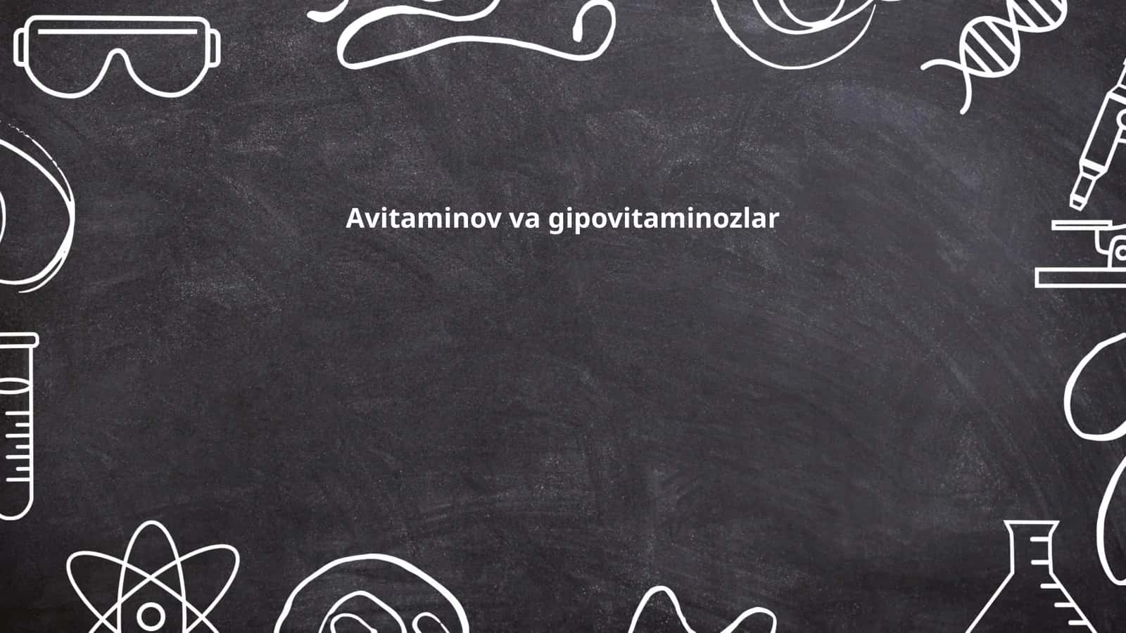 Avitaminov va gipovitaminozlar