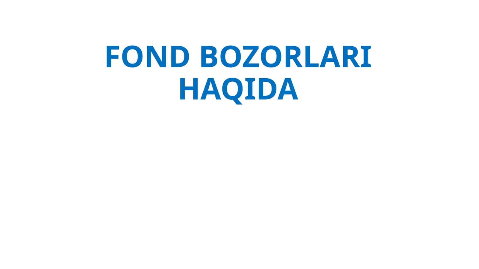 FOND BOZORLARI HAQIDA