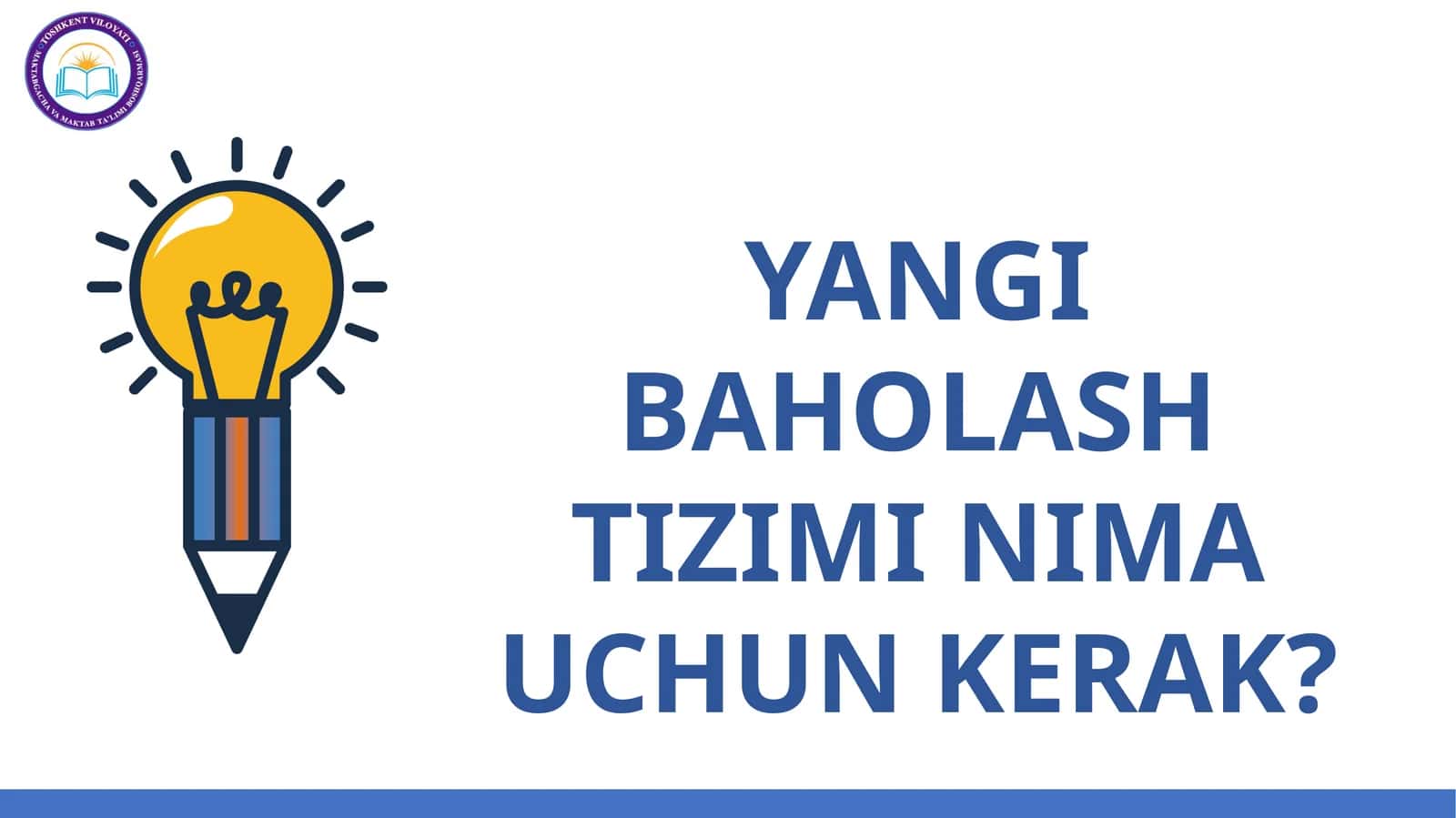 YANGI BAHOLASH TIZIMI NIMA UCHUN KERAK?