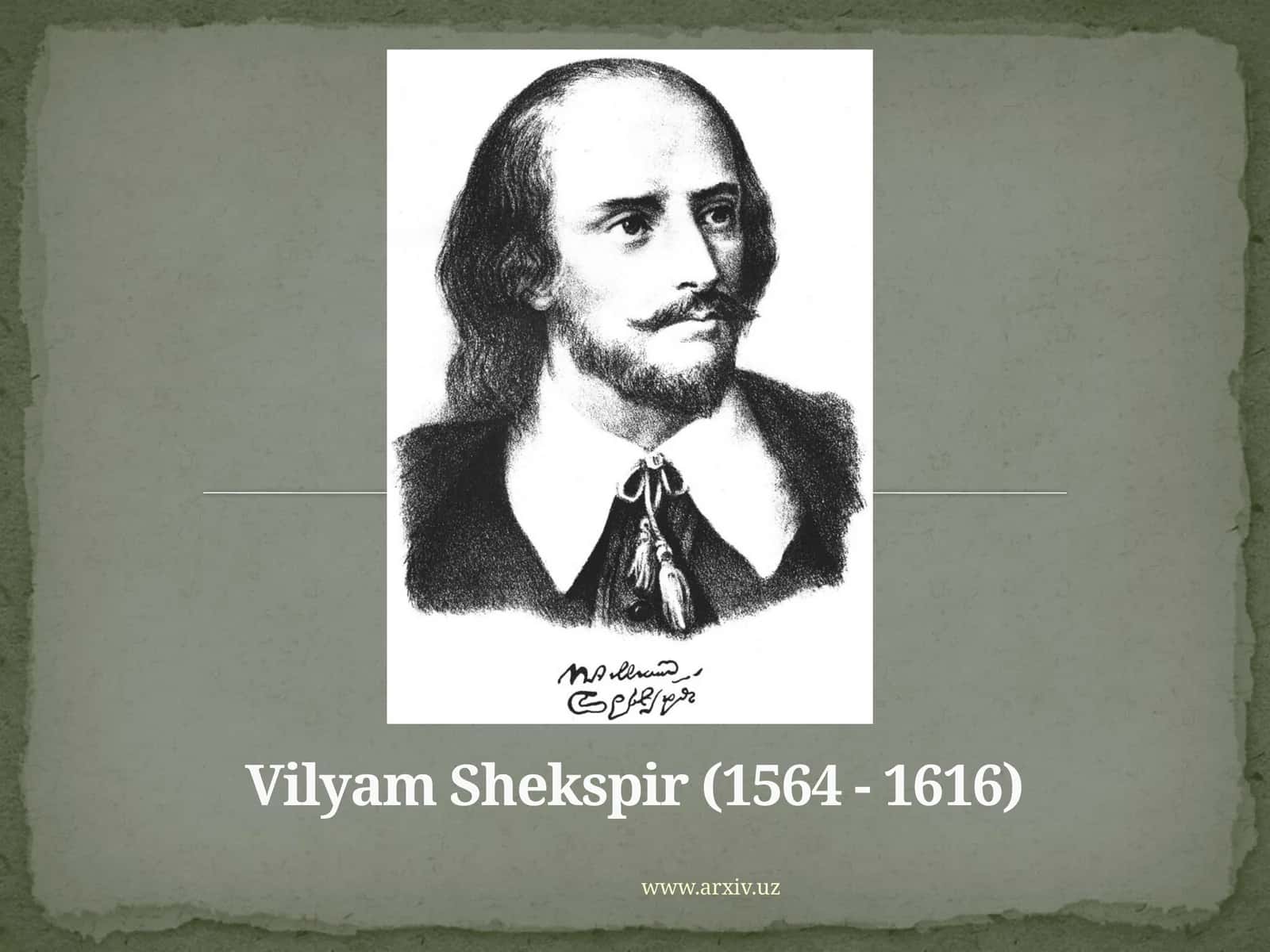 Vilyam Shekspir (1564 - 1616)