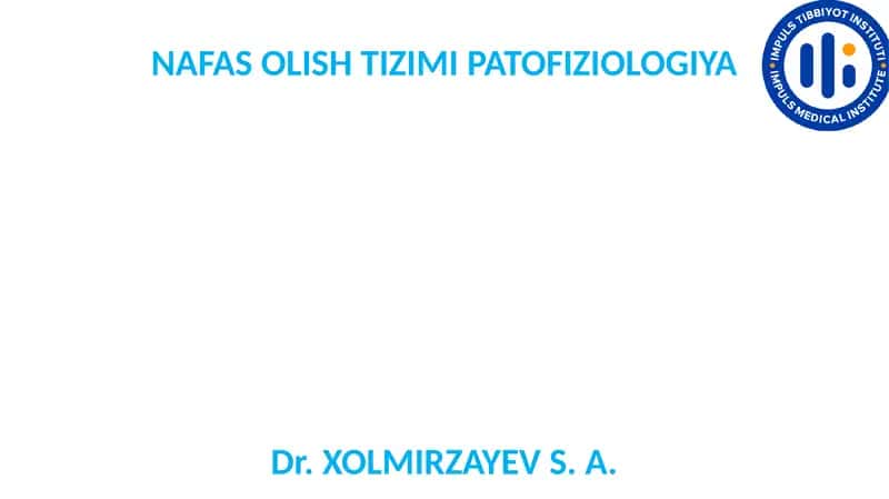 NAFAS OLISH TIZIMI PATOFIZIOLOGIYA