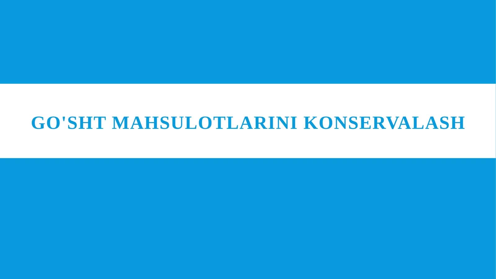 Go'sht mahsulotlarini konservalash