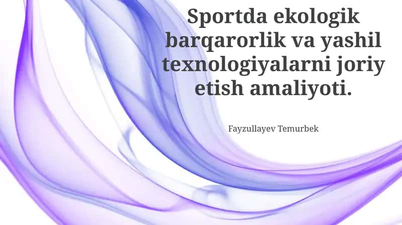 Ekologik barqarorlik va yashil texnologiyalar
