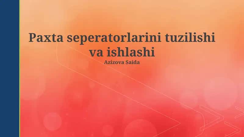 Paxta seperatorlarini tuzilishi va ishlashi