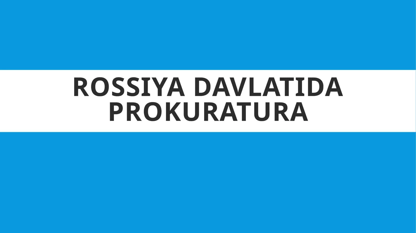 ROSSIYA DAVLATIDA PROKURATURA