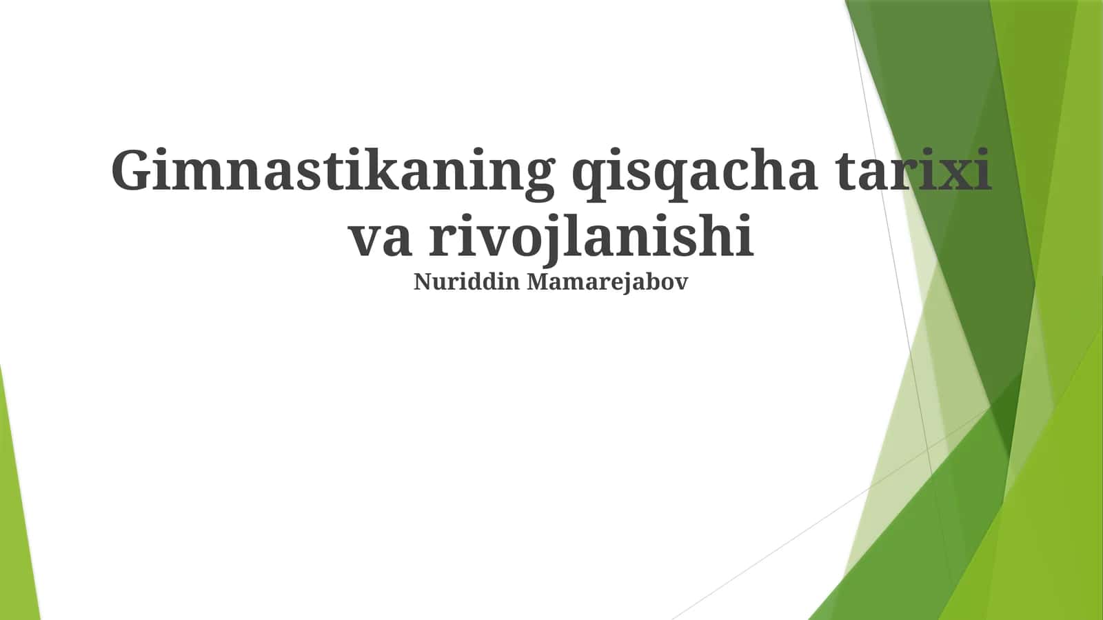 Gimnastikaning qisqacha tarixi va rivojlanishi