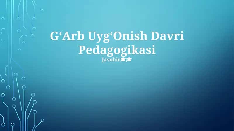 GʻArb UygʻOnish Davri Pedagogikasi