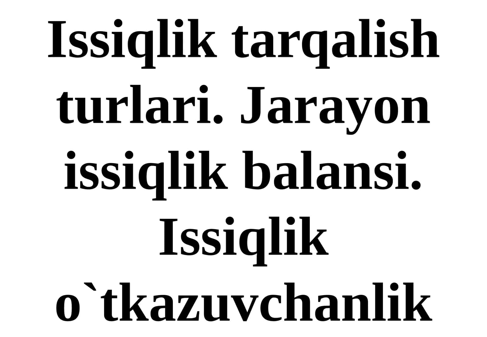 Issiqliktarqalishturlari.Jarayonissiqlikbalansi.Issiqliko`tkazuvchanlik