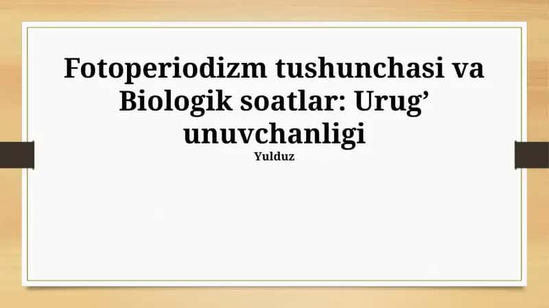 Fotoperiodizm tushunchasi va Biologik soatlar