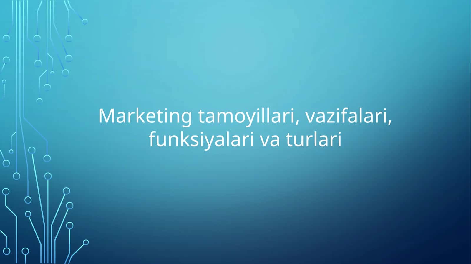 Marketing tamoyillari, vazifalari, funksiyalari va turiklari