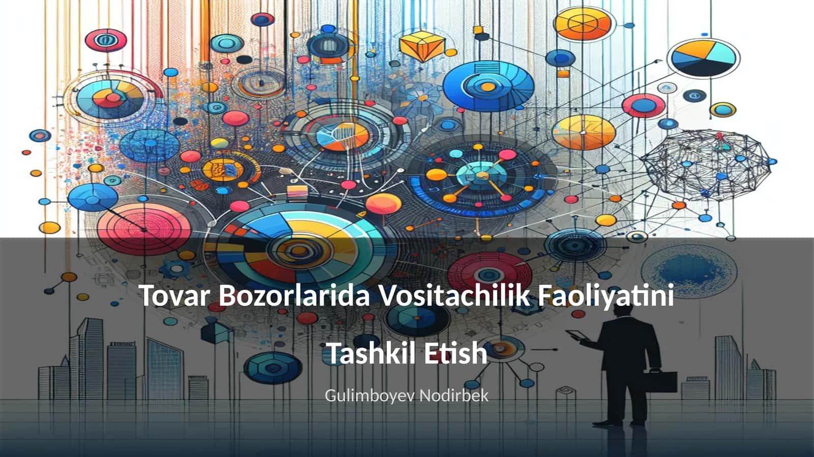 Tovar Bozorlarida Vositachilik Faoliyatini Tashkil Etish