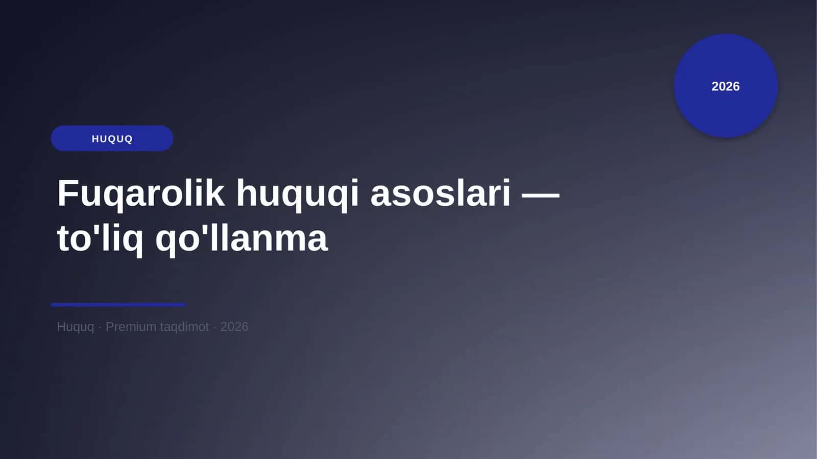 Fuqarolik huquqi asoslari — to'liq qo'llanma