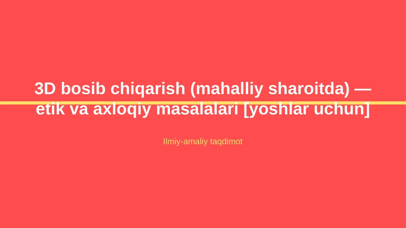 3D bosib chiqarish (mahalliy sharoitda) — etik va axloqiy masalalari [yoshlar uchun]