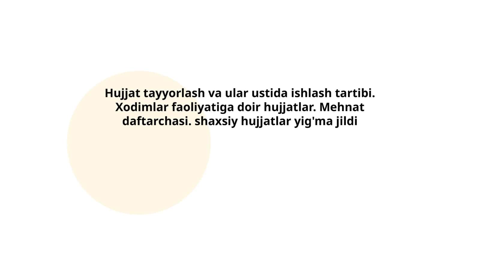 Hujjat tayyorlash va ular ustida ishlash tartibi. Xodimlar faoliyatiga doir hujjatlar. Mehnat daftarchasi. shaxsiy hujjatlar yig'ma jildi