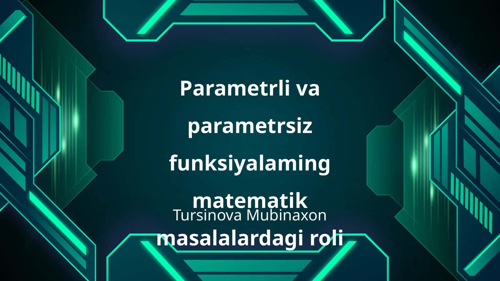 Parametrli va parametrsiz funksiyalaming matematik masalalardagi roli