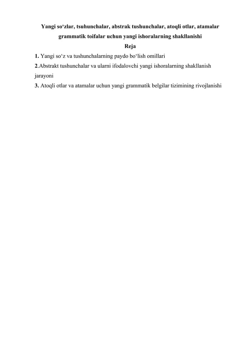 Yangi so‘zlar, tsuhunchalar, abstrak tushunchalar, atoqli otlar, atamalar grammatik toifalar uchun yangi ishoralarning shakllanishi