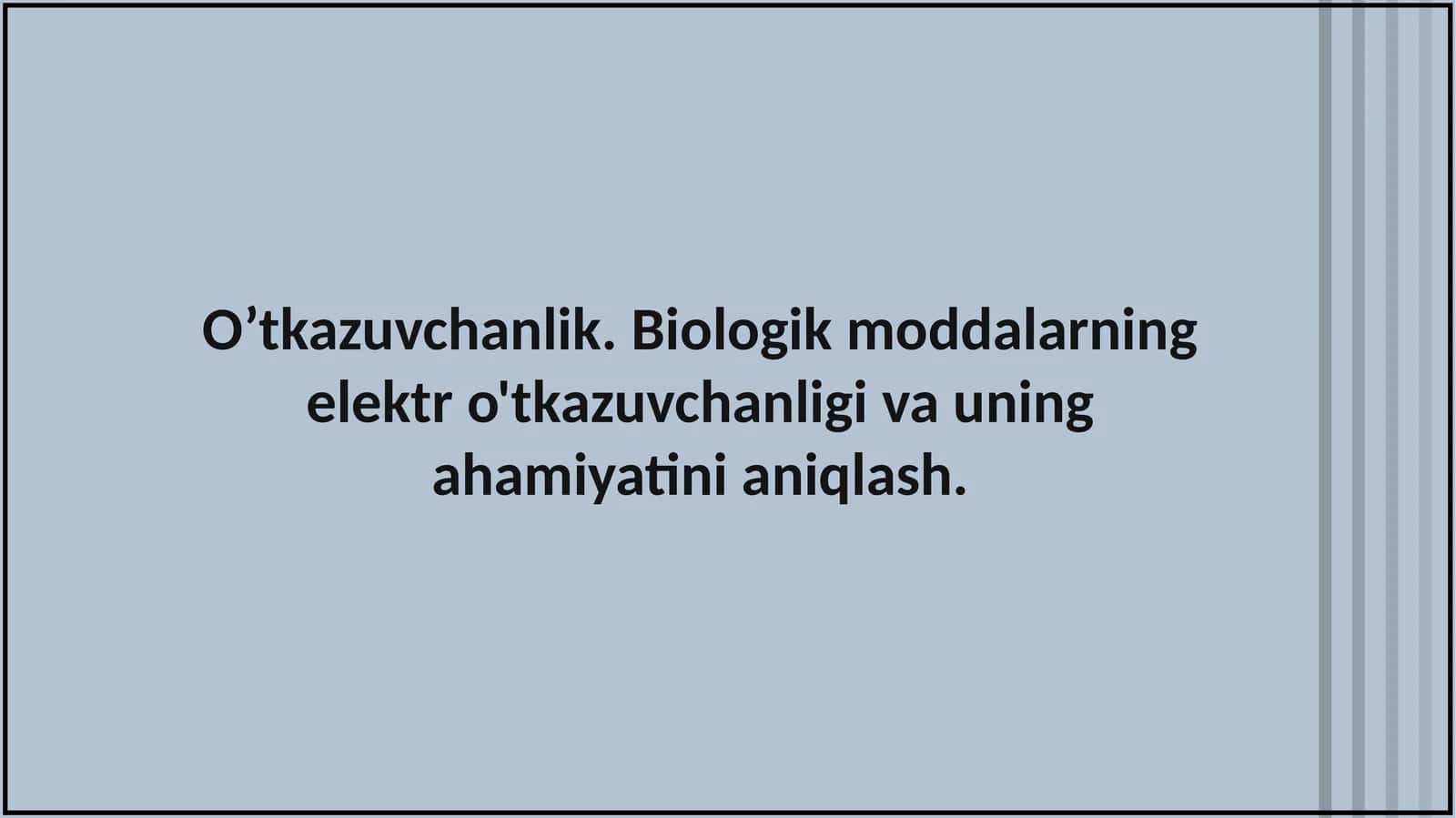 O’tkazuvchanlik.Biologikmoddalarningelektro'tkazuvchanligivauningahamiyatinianiqlash