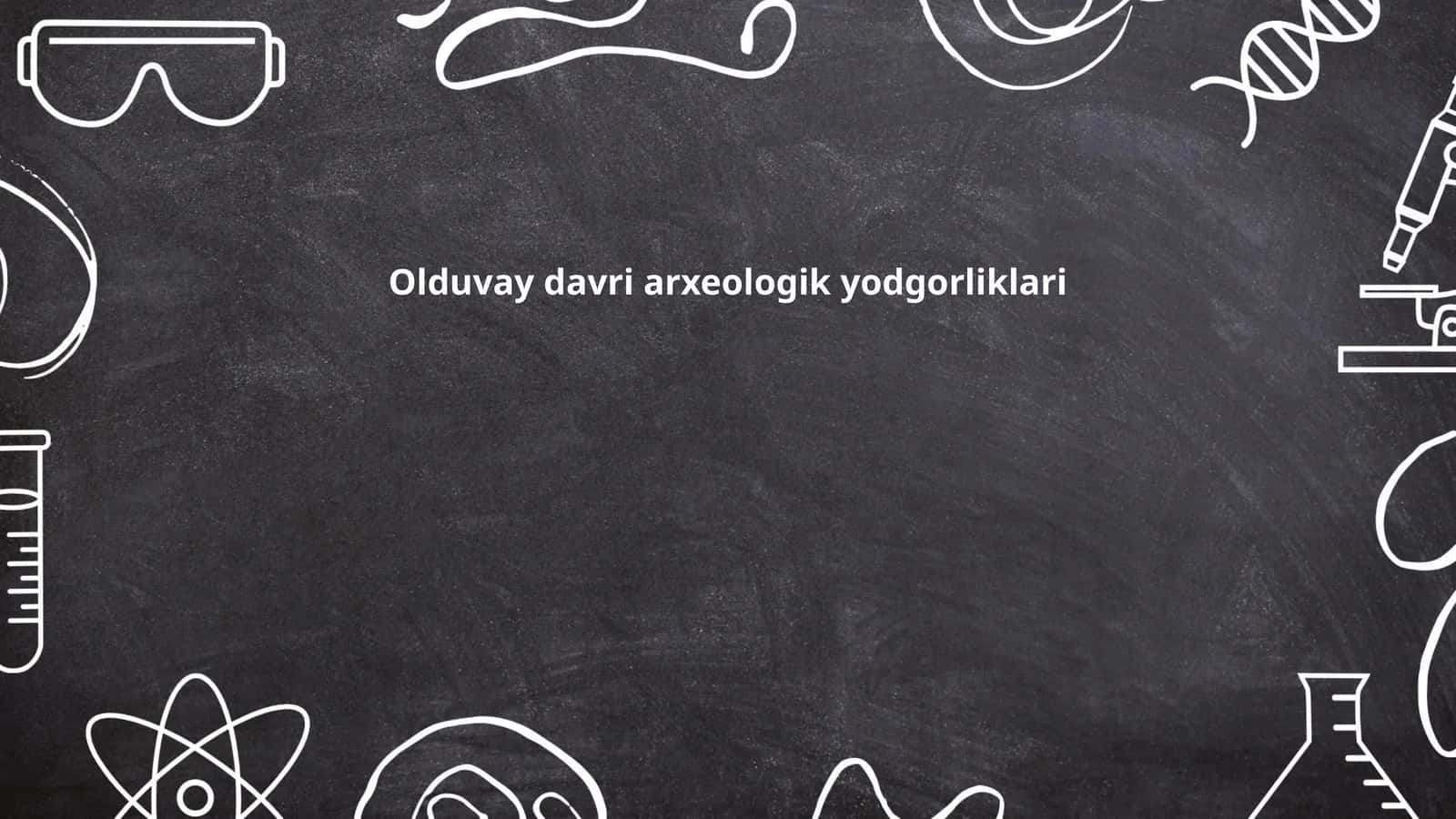 Olduvay davri arxeologik yodgorliklari