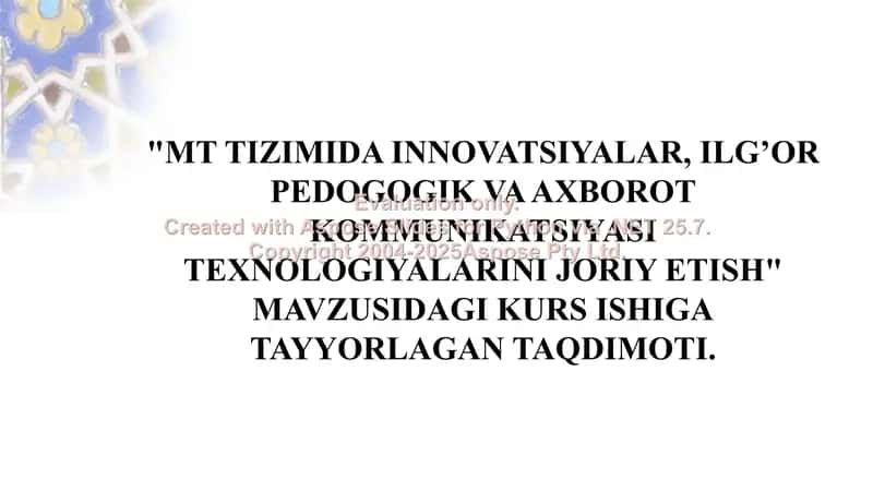 MT tizimida innovatsiyalar va ilg‘or pedagogik hamda axborot kommunikatsiyasi texnologiyalarini joriy etish bo‘yicha kurs ishi taqdimoti