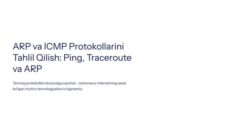 ARP va ICMP Protokollarini Tahlil Qilish: Ping, Traceroute va ARP